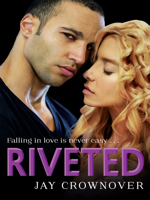Title details for Riveted by Jay Crownover - Available